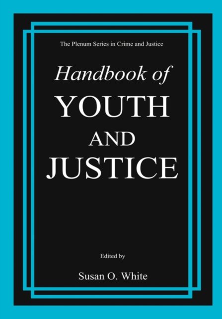 Handbook of Youth and Justice