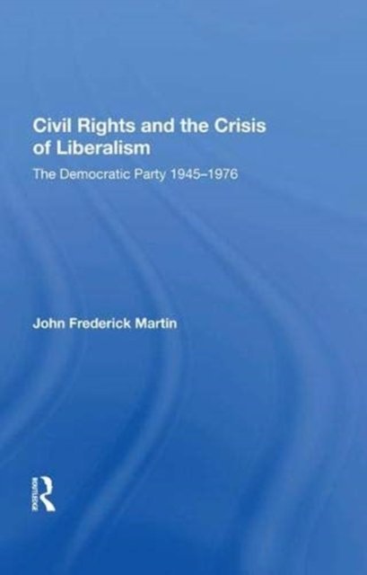 Civil Rights And The Crisis Of Liberalism