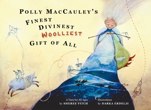 Polly Maccauley''s Finest, Divinest, Woolliest Gift of All