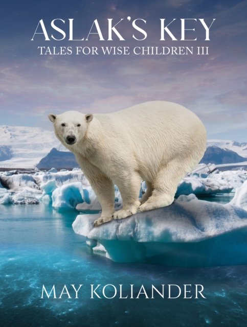 Aslak’s Key: Tales for Wise Children III