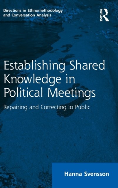 Establishing Shared Knowledge in Political Meetings