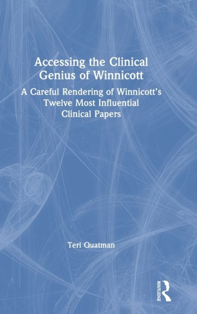 Accessing the Clinical Genius of Winnicott