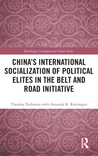 China''s International Socialization of Political Elites in the Belt and Road Initiative