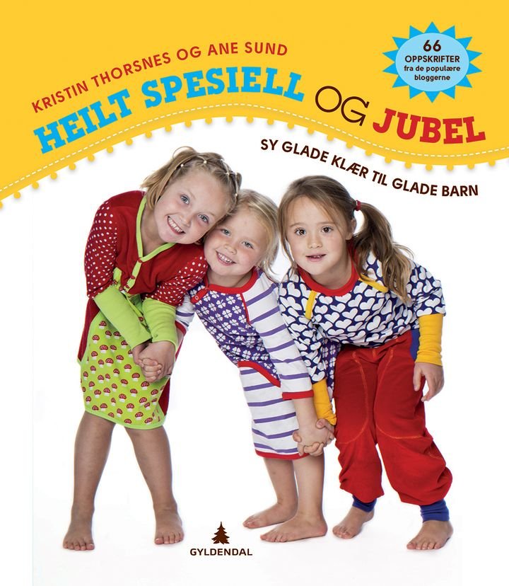 Heilt spesiell og jubel - sy glade klær til glade barn