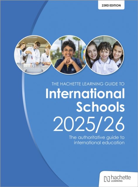 John Catt''s Guide to International Schools 2025/26: The authoritative guide to International education