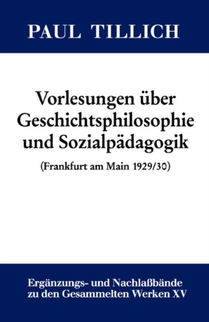 Vorlesungen uber Geschichtsphilosophie und Sozialpadagogik