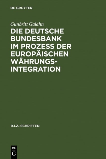 Die Deutsche Bundesbank im Prozeß der europaischen Wahrungsintegration