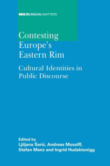 Contesting Europe''s Eastern Rim
