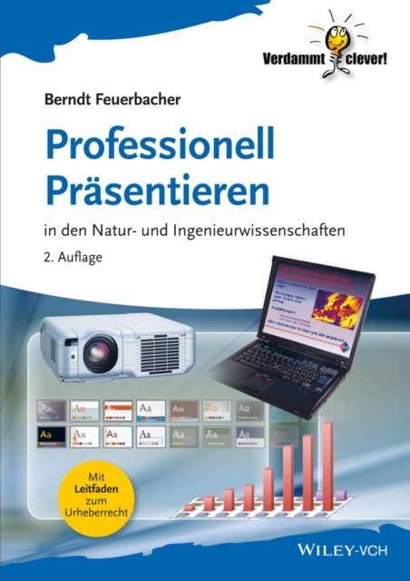 Professionell Präsentieren – in den Natur– und Ingenieurwissenschaften 2e