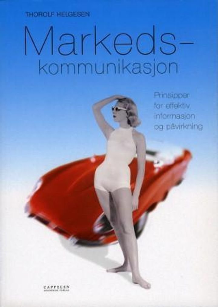Markedskommunikasjon - prinsipper for effektiv informasjon og påvirkning