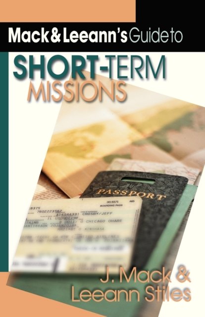 Mack Leeann''s Guide to Short-Term Missions