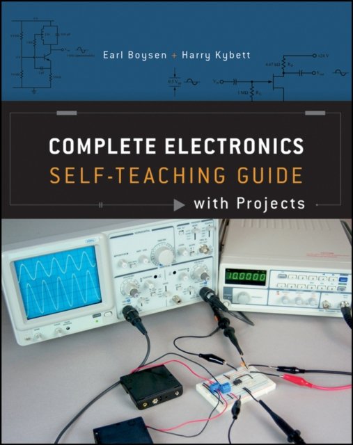 Complete Electronics Self–Teaching Guide with Projects