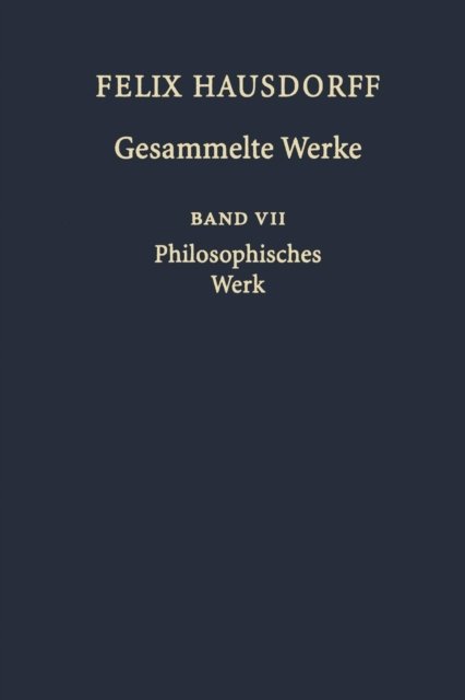 Felix Hausdorff - Gesammelte Werke Band VII