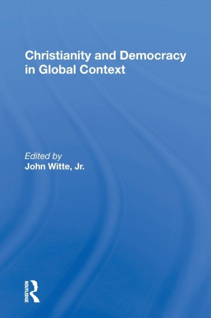 Christianity And Democracy In Global Context