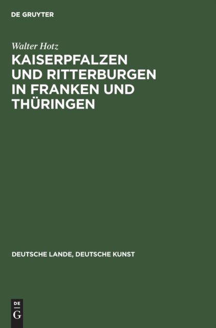 Kaiserpfalzen Und Ritterburgen in Franken Und Thuringen