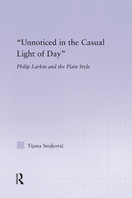 Unnoticed in the Casual Light of Day
