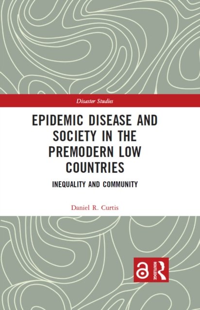 Epidemic Disease and Society in the Premodern Low Countries