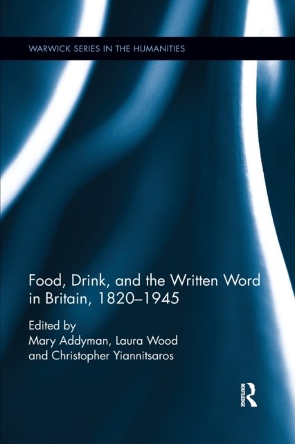 Food, Drink, and the Written Word in Britain 1820-1945