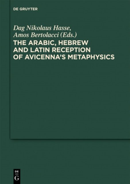 Arabic, Hebrew and Latin Reception of Avicenna''s Metaphysics