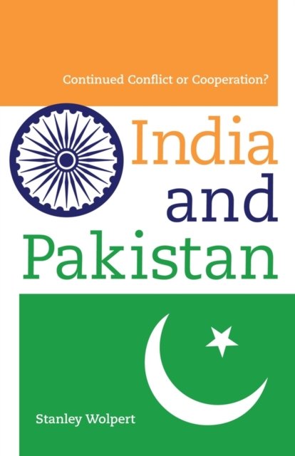 India and Pakistan – Continued Conflict or Cooperation?