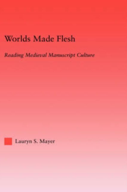 Worlds Made Flesh