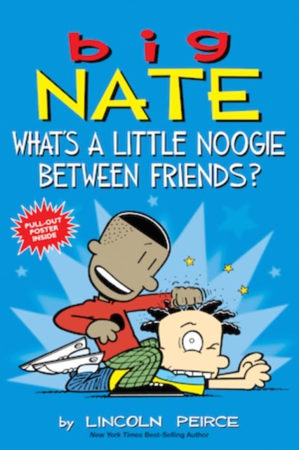 Big Nate What''s a Little Noogie Between Friends?