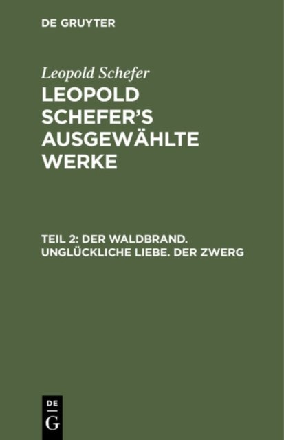 Der Waldbrand. Ungluckliche Liebe. Der Zwerg