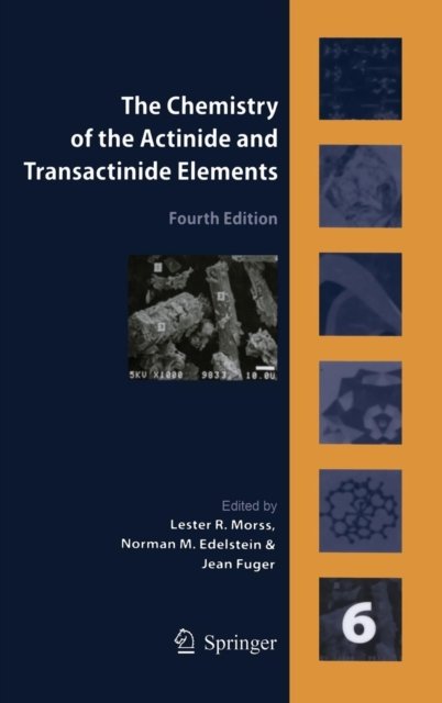 The Chemistry of the Actinide and Transactinide Elements (Volume 6)
