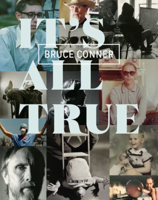 Bruce Conner – It`s All True