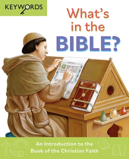 What`s in the Bible? – An Introduction to the Book of the Christian Faith