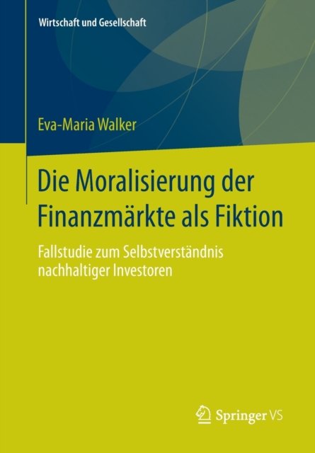 Die Moralisierung der Finanzmarkte als Fiktion
