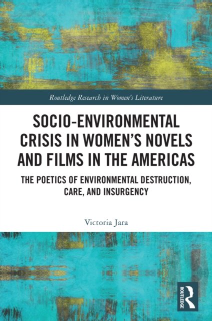Socio-Environmental Crisis in Women’s Novels and Films in The Americas