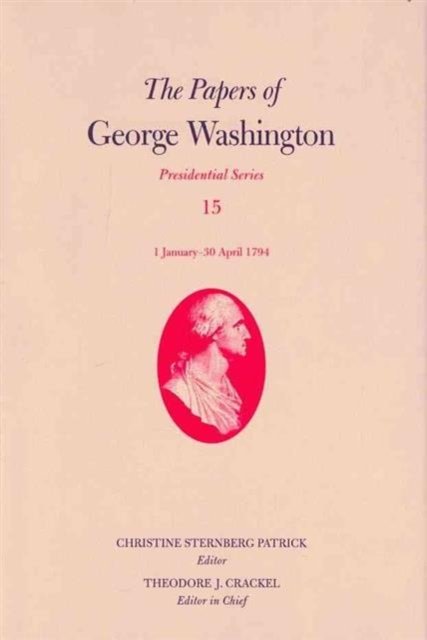 The Papers of George Washington V. 15; 1 January-30 April 1794