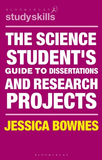 Science Student''s Guide to Dissertations and Research Projects