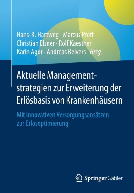 Aktuelle Managementstrategien zur Erweiterung der Erlosbasis von Krankenhausern