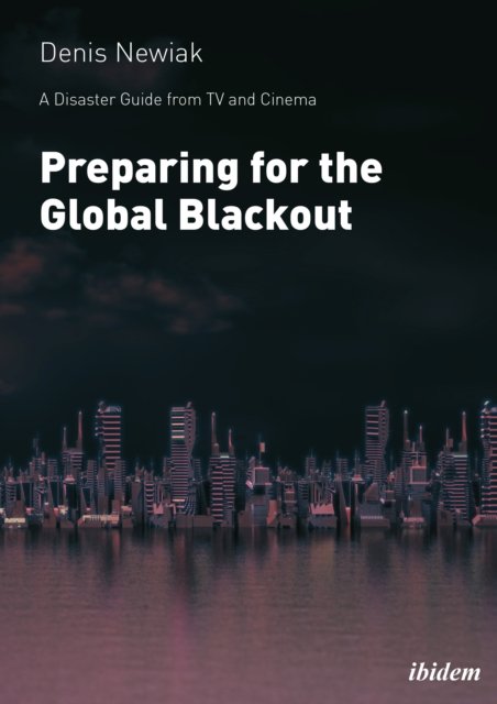 Disaster Guide from TV and Cinema: Preparing for the Global Blackout