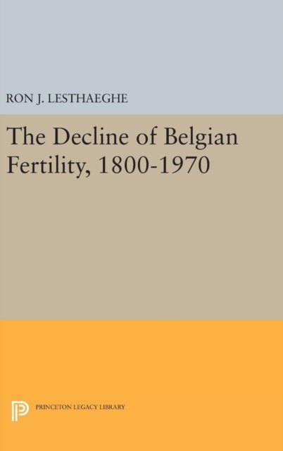 The Decline of Belgian Fertility, 1800–1970