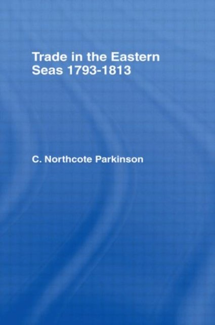 Trade in Eastern Seas 1793-1813