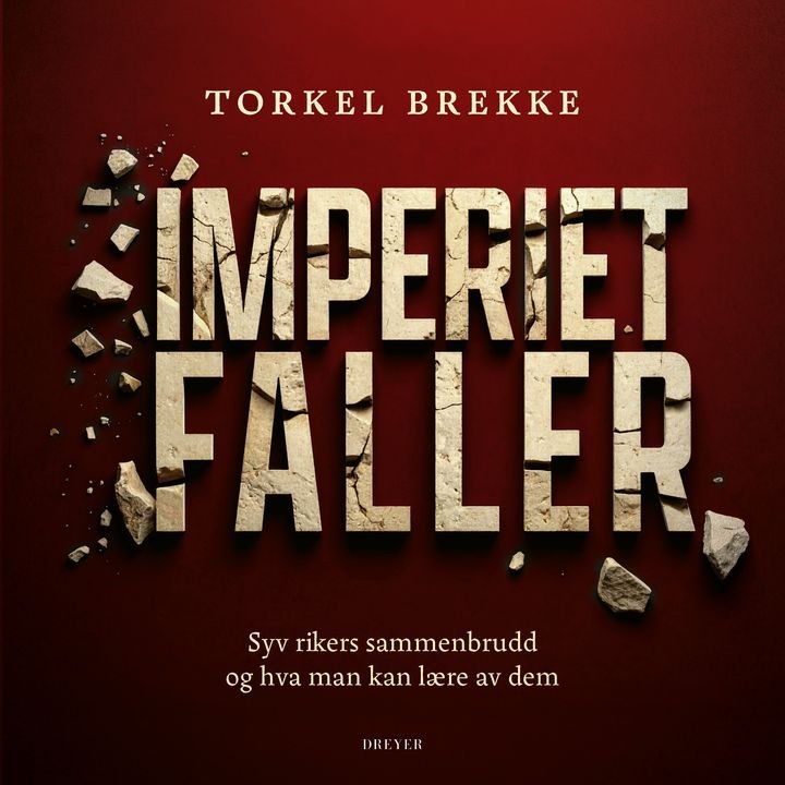 Imperiet faller - syv rikers sammenbrudd og hva man kan lære av dem