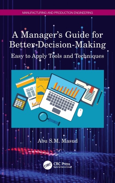 A Manager''s Guide for Better Decision-Making