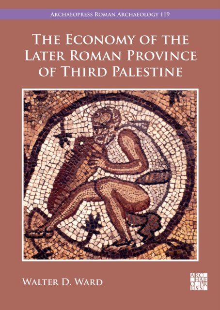 Economy of the Later Roman Province of Third Palestine