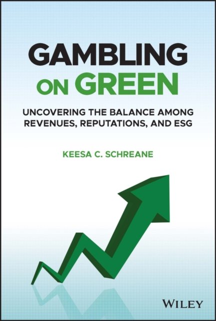 Gambling on Green – Uncovering the Balance among Revenues, Reputations, and ESG (Environmental, Social, and Governance)