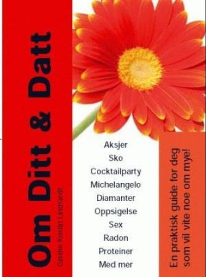 Om ditt og datt - en praktisk guide for deg som vil vite noe om mye!