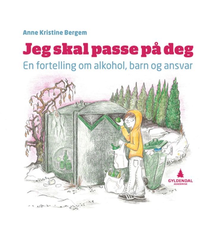 Jeg skal passe på  deg - en fortelling om alkohol, barn og ansvar
