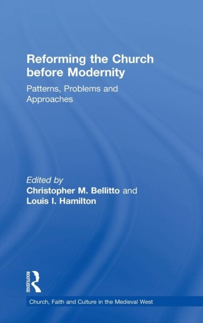 Reforming the Church before Modernity