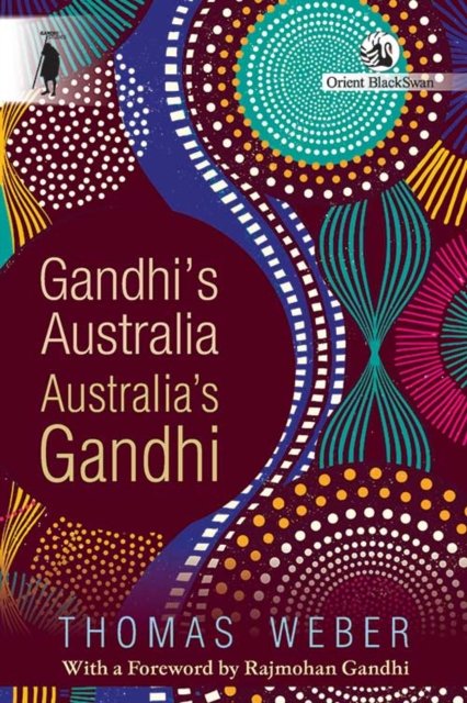 Gandhi''s Australia: Australia''s Gandhi