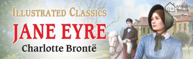 Illustrated Classics: Jane Eyre