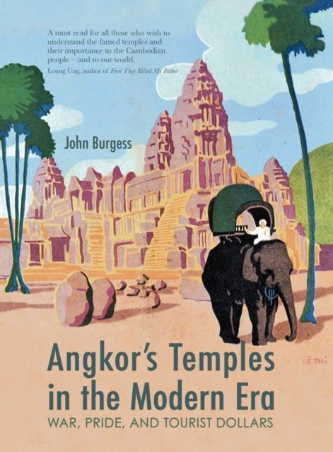 Angkor''s Temples in the Modern Era