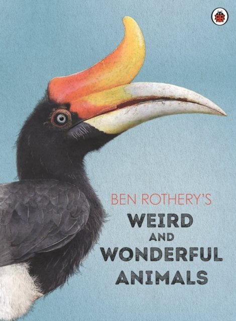 Ben Rothery''s Weird and Wonderful Animals
