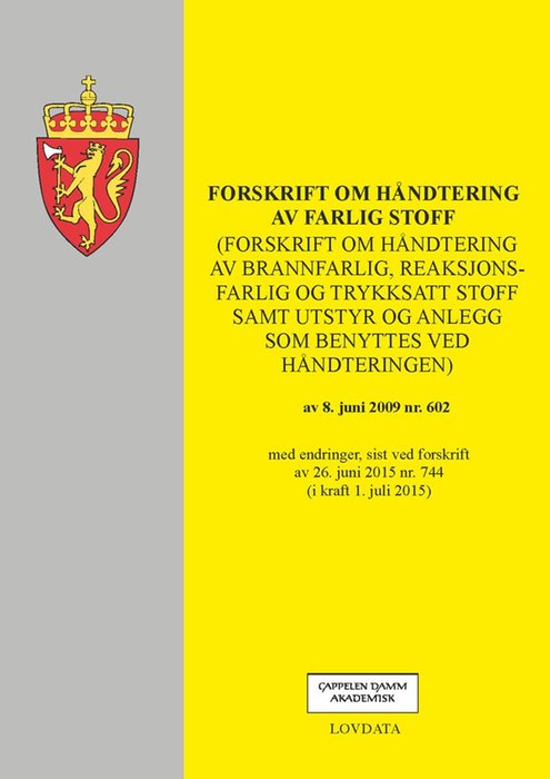 Forskrift om håndtering av farlig stoff (forskrift om håndtering av brannfarlig, reaksjonsfarlig og trykksatt stoff samt utstyr og anlegg som benyttes ved håndteringen) av 8. juni 2009 nr. 602